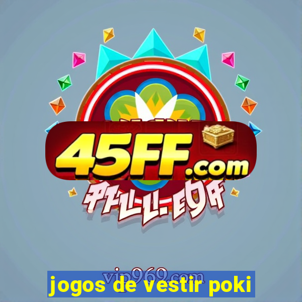 jogos de vestir poki